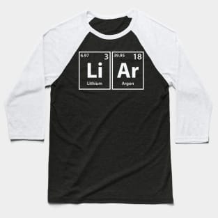 Liar (Li-Ar) Periodic Elements Spelling Baseball T-Shirt